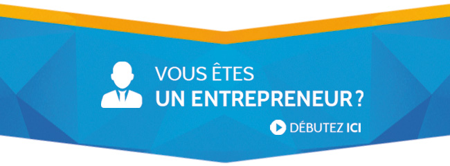 Vous êtes un entrepreneur?