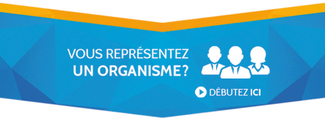 Vous représentez un organisme?