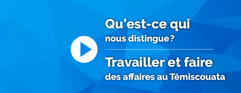 Travailler et faire des affaires au Témiscouata